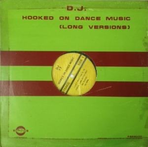 D.J. Hooked On Dance Music (Long Versions) 엘피뮤지엄